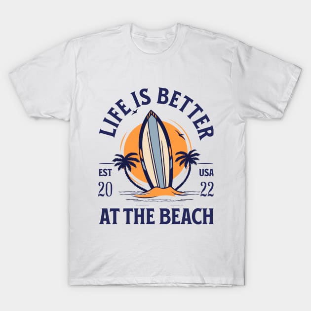 Life Is Better At The Beach, Good Bye School Hello Beach, Surfing Trip, Summer Vacation T-Shirt by Kouka25